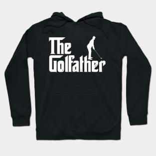 THE GOLFATHER - Creative Fathers day Mafia Movie Parody gift Hoodie